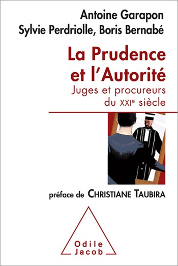 La Prudence et l'Autorité: Juges et procureurs du XXIe siècle
