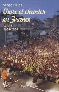 Vivre et chanter en France, Tome 2 : 1981-2006