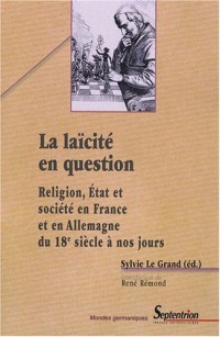 La laïcité en question : Religion, Etat et société en France et en Allemagne du 18e siècle à nos jours