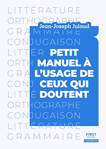 L'Antidoute - Tout ce qu'il faut savoir sur la langue française et la littérature
