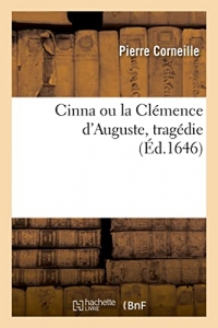 Cinna ou la Clémence d'Auguste, tragédie