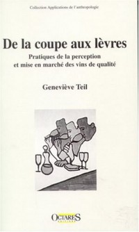 De la coupe aux lèvres. Pratiques de la perception et mise en marché des vins de qualité