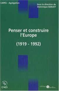 Penser et construire l'Europe: (1919-1992)