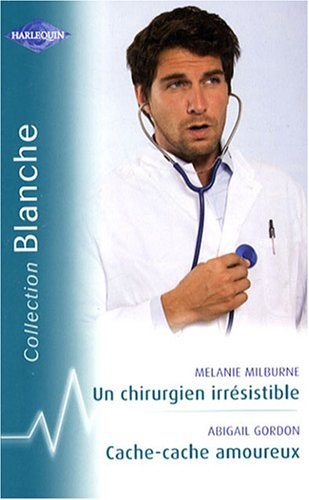 Un chirurgien irrésistible ; Cache-cache amoureux