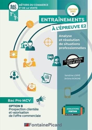 Entraînements à l'épreuve E2 Analyse et résolution de situations professionnelles 1re & Tle Bac Pro MCV: Option B - Prospection clientèle et valorisation de l'offre commerciale