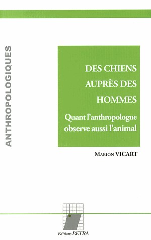 Des chiens auprès des hommes : Quand l'anthropologue observe aussi l'animal