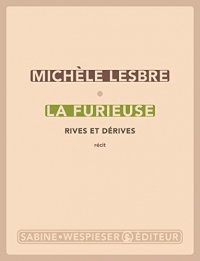 La Furieuse: Rives et dérives