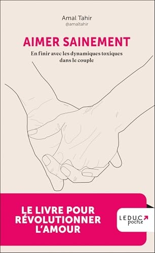 Aimer sainement: En finir avec les dynamiques toxiques dans le couple
