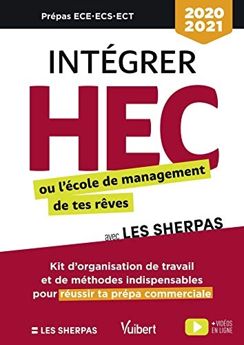 Intégrer HEC ou l’école de management de tes rêves avec Les Sherpas: Classes prépas commerciales ECE - ECS - ECT (2020)