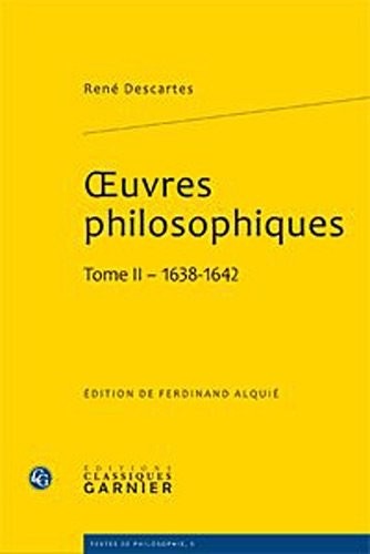 Oeuvres philosophiques : Tome 2 (1638-1642)