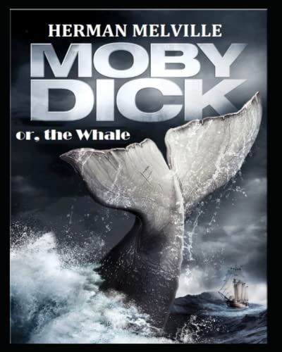 Moby-Dick or, The Whale: (Illustrated) [9798846773103]