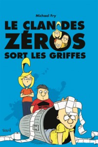 Le Clan des zéros sort les griffes. Le Clan des zéros, tome 2 (2)