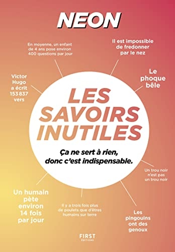 Les Savoirs Inutiles de Néon - ça ne sert à rien, donc c'est indispensable: Les Savoirs Inutiles de Néon - ça ne sert à rien, donc c'est indispensable