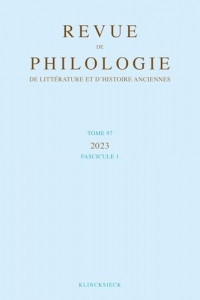 Revue de philologie, de littérature et d'histoire anciennes volume 97-1