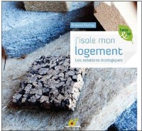 J'isole mon logement : Les solutions écologiques