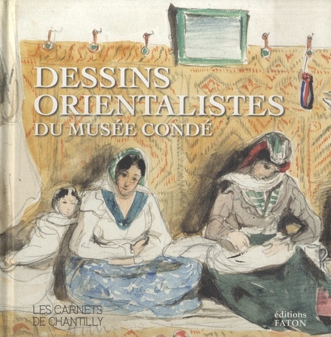 Dessins orientalistes du musée Condé