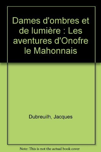 Dames d'ombres et de lumière : Les aventures d'Onofre le Mahonnais