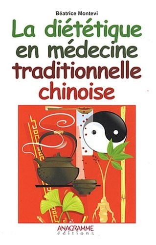 Diététique en médecine traditionnelle chinoise (La)