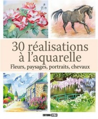 30 réalisations à l'aquarelle : Fleurs, paysages, portraits, chevaux