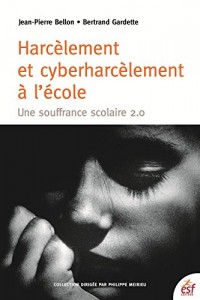 Harcèlement et cyber-harcèlement à l'école : Une souffrance scolaire 2.0