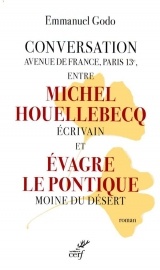 Conversation avenue de France, Paris 13e, entre Michel Houellebecq écrivain et Evagre le Pontique Mo