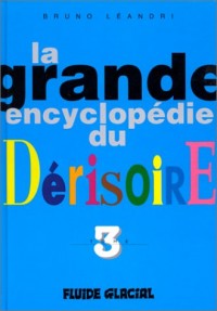 La grande encyclopédie du dérisoire, Tome 3