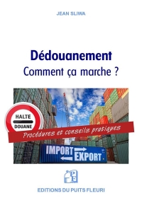 Dedouanement : Comment Ca Marche ? - Procédures et Conseils Pratiques