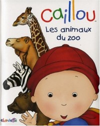 CAILLOU LES ANIMAUX DU ZOO