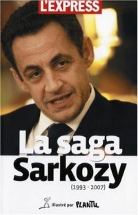 La Saga Sarkozy