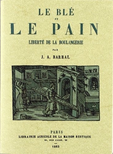 Le Ble et le Pain. Liberte de la Boulangerie