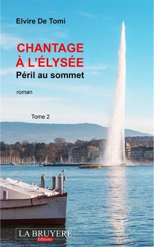 Chantage à l'Elysée, Tome 2 : Péril au sommet