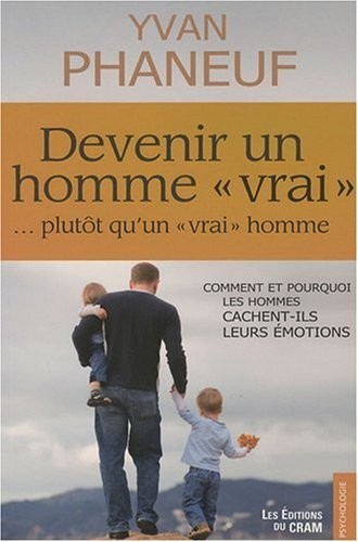 Devenir un homme vrai ... plutôt qu'un vrai homme