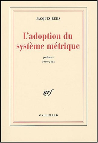 L'Adoption du système métrique: Poèmes 1999-2003