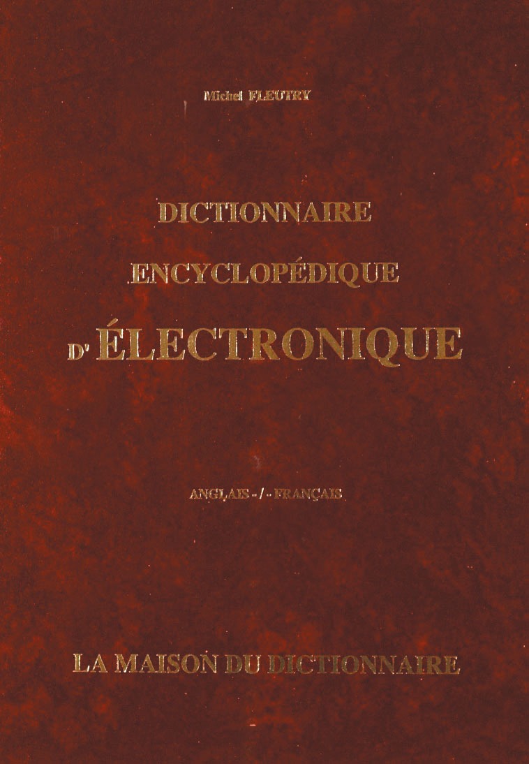 Dictionnaire encyclopédique d'électronique Anglais-Français