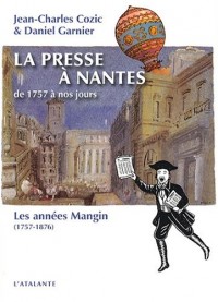 La presse à Nantes : Tome 1, Les années Mangin