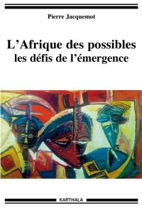 L'afrique des possibles. les défis de l'emergence