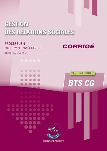 Gestion des relations sociales - Corrigé: Processus 4 du BTS CG