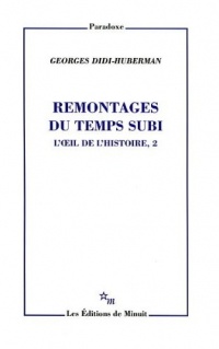 L'oeil de l'histoire : Tome 2, Remontages du temps subi