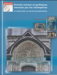 Portails romans et gothiques menacés par les intempéries : Le relevé laser au service du patrimoine