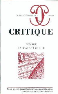 Critique, N° 783-784, août-sep : Penser la catastrophe