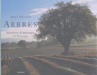 Arbres : Histoires de paysages en Provence