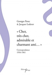 Cher, très cher, admirable et charmant ami... - Correspondance 1956-1961