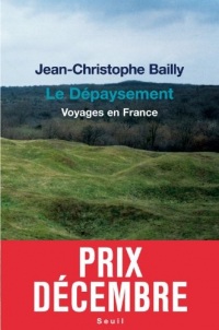 Le Dépaysement. Voyages en France: Voyages en France