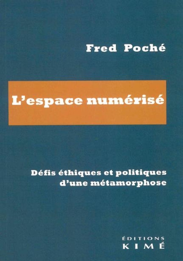 L'espace numérisé: Défis éthiques et politiques d’une métamorphose