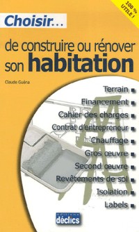 Choisir. de construire ou rénover son habitation