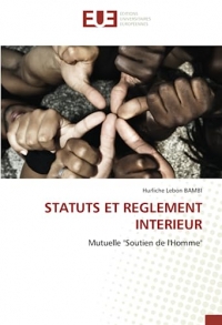 STATUTS ET REGLEMENT INTERIEUR: Mutuelle 