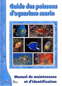 Guide des poissons d'aquarium marin : Manuel de maintenance et d'identification