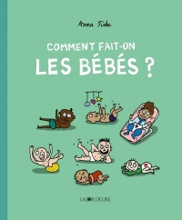 Comment fait-on les bebes ?