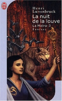 La Moïra, Tome 3 : La nuit de la louve