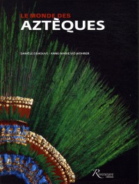 LE MONDE DES AZTEQUES